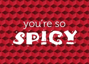 you’re so spicy 2