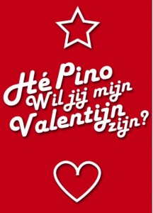 He pino, wil jij mijn valentijn zijn?