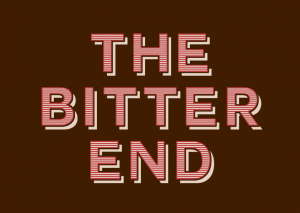 The Bitter End