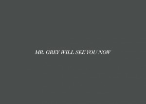 GREY WILL SEE YOU NOW (Universal Pictures)