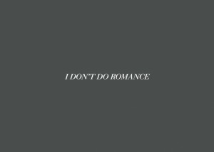 I DON’T DO ROMANCE (Universal Pictures)