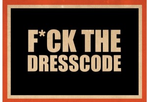 fuck the dresscode