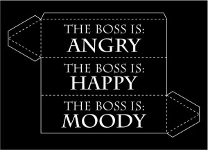 Moods of the boss