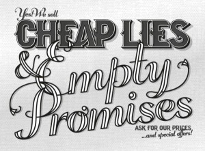 Cheap lies & Empty promises