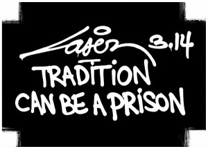 Tradition can be a prison