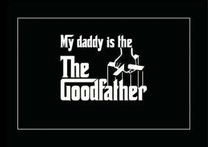 My daddy is The Goodfather