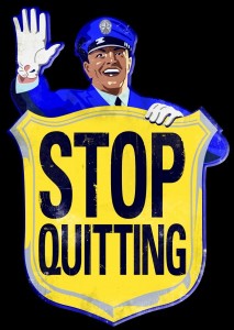 Stop Quitting