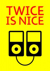 Twice is nice