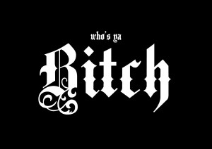 who’s ya bitch