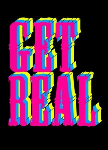 Get real!