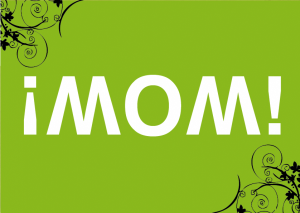 MOM=WOW