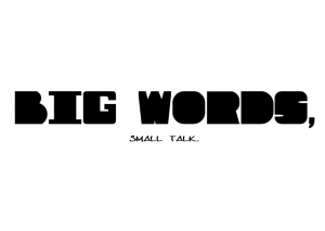 Big words, small talk