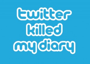 Twitter killed my diary