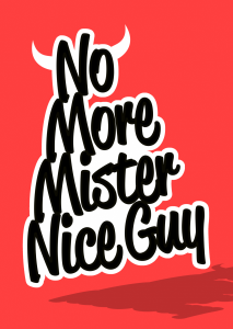No More Mister Nice Guy