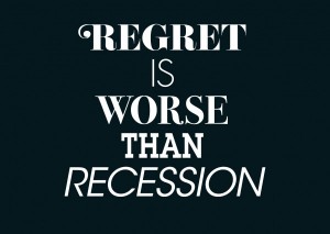 Regret is worse than recession