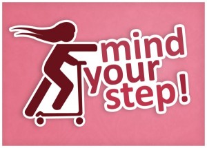 Mind your step!