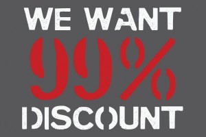 WE WANT 99% DISCOUNT