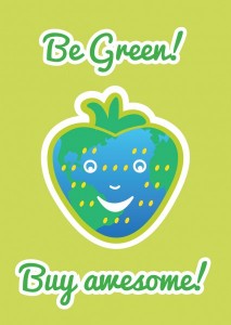 Be Green! Buy Awesome!
