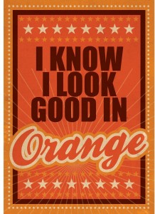 I know I look good in Orange