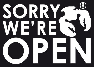 Sorry, we’re open!