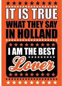 It is true what they say in Holland