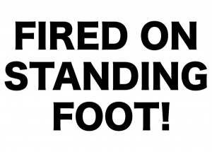 Fired on standing foot!