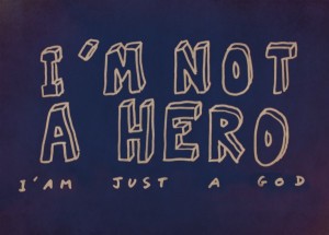 I’m not a hero…