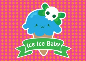 Ice! Ice! Baby!