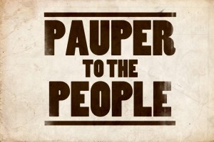 Pauper to the People