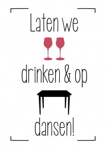 Laten we wijntjes drinken en op tafel dansen!
