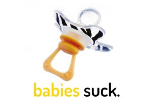 babies suck. (difrax)