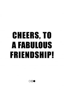 cheers, to a fabulous friendship! (fabulous shaker boys)