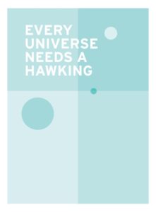 Every universe needs a hawking (kees de boekhouder)
