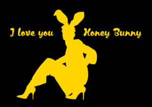 Love you honey bunny