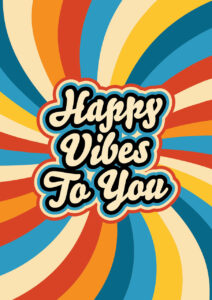 Happy vibes